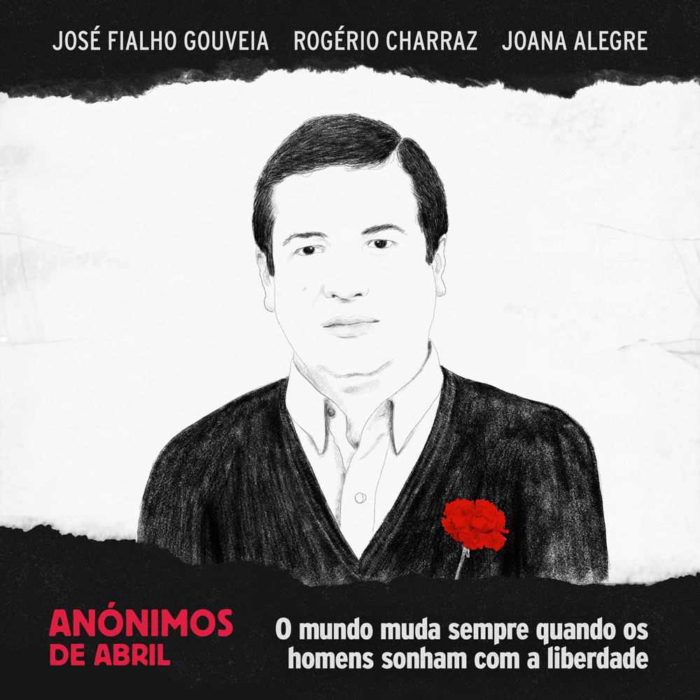 O mundo muda sempre quando os homens sonham com a liberdade - Anónimos de Abril